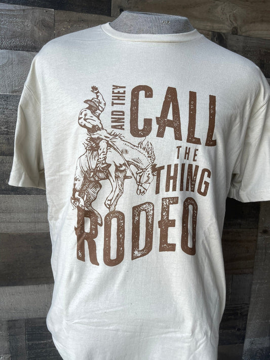 And They Call The Thing Rodeo